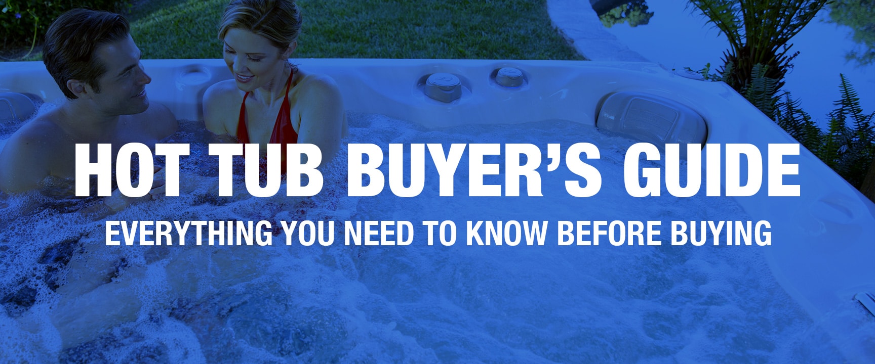 Hot Tub Buyer’s Guide